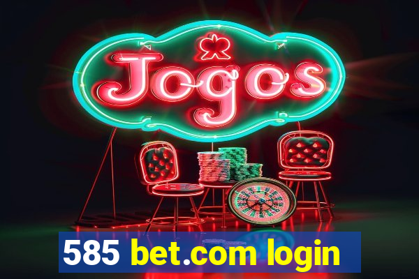 585 bet.com login